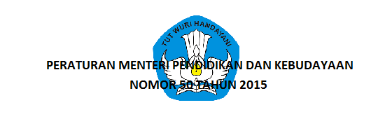 Salinan Peraturan Menteri Pendidikan dan Kebudayaan Nomor 50 Tahun 2015