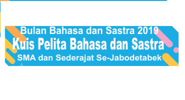 Kuis Pelita Bahasa dan Sastra Tingkat SMA dan Sederajat Se-Jabodetabek