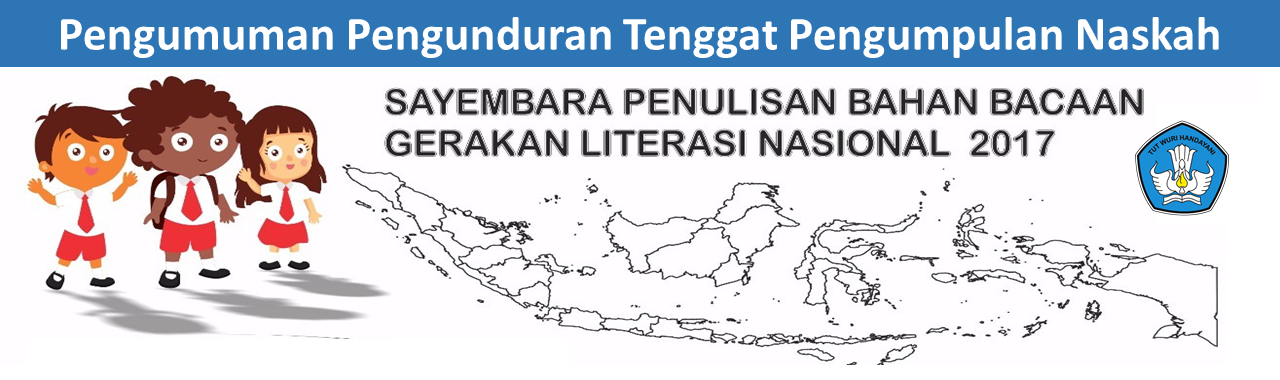 Pengumuman Pengunduran Tenggat Penerimaan Naskah Sayembara Penulisan Bahan Bacaan Gerakan Literasi Nasiona