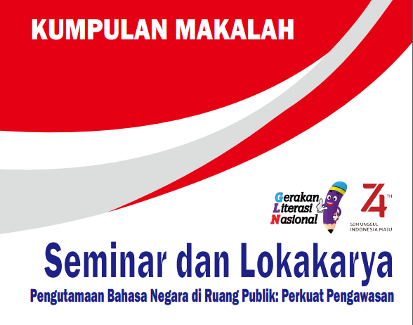 Kumpulan Makalah Semiloka Pengutamaan Bahasa Negara 2019