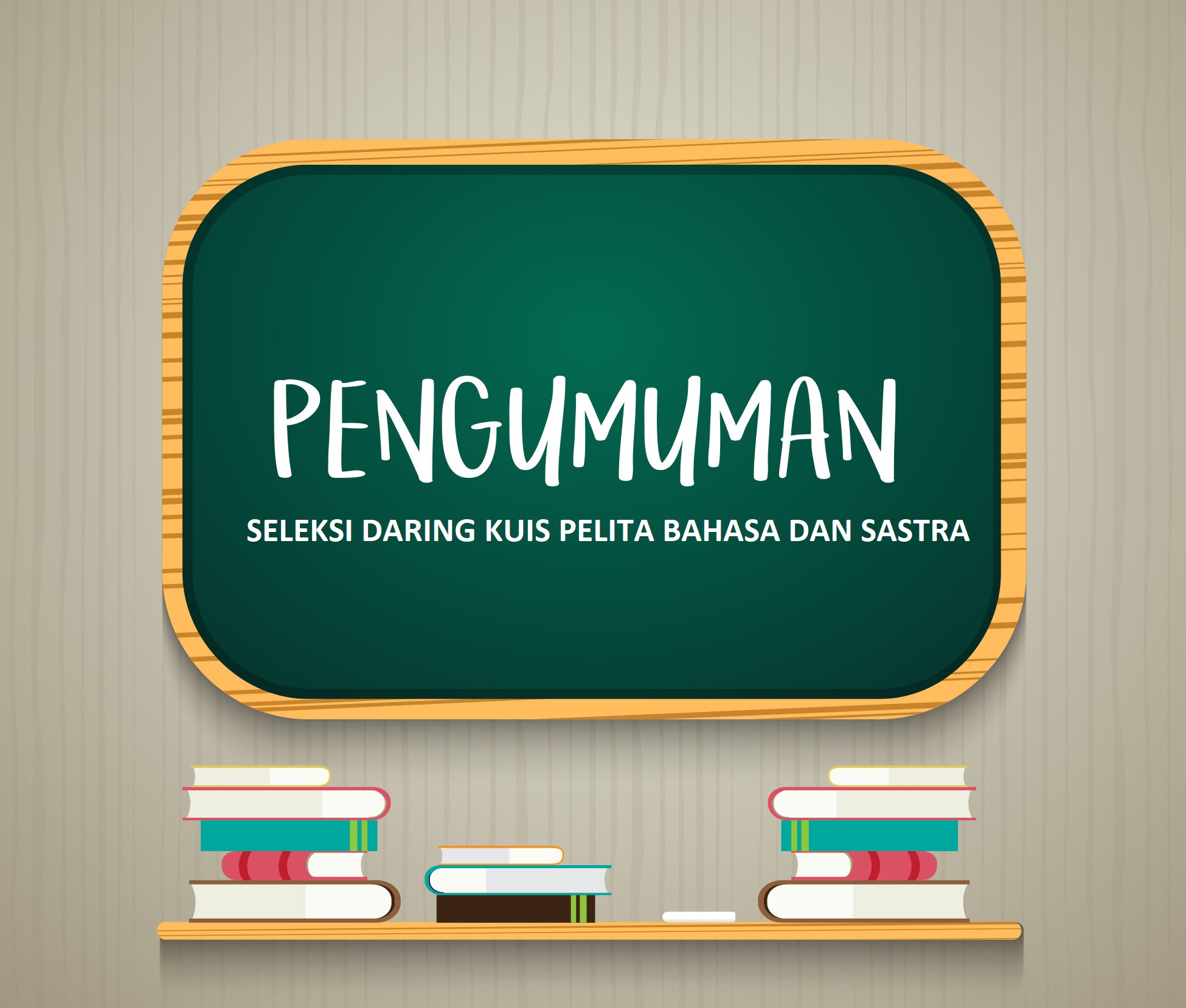 Pengumuman Seleksi Daring Kuis Pelita Bahasa dan Sastra 2019